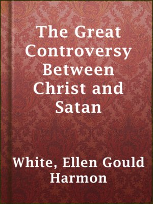 cover image of The Great Controversy Between Christ and Satan